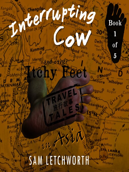 Title details for Interrupting Cow and Other Itchy Feet Travel Tales by Sam Letchworth - Available